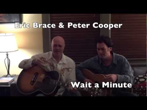 Eric Brace & Peter Cooper, Wait a Minute Mar 2012