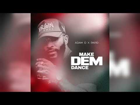 Adam O x Papo - Make Dem Dance (Official Audio) 2023 Soca