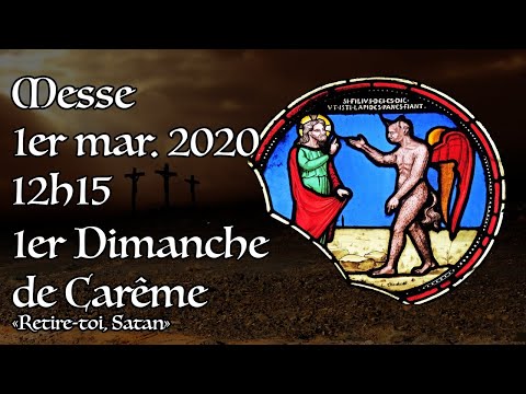 1er Dimanche de Carême 2020 - Messe de 12h15