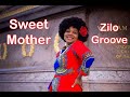Sweet Mother by Zilo Groove