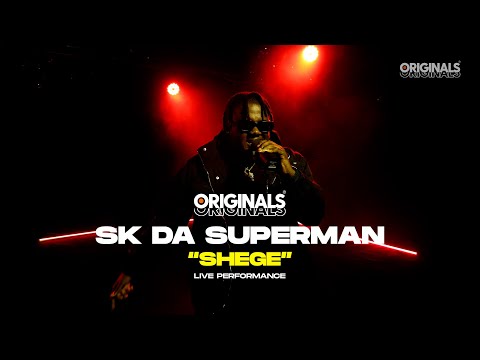 SK Da Superman - Shege (Originals Live Performance)