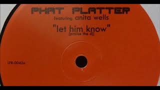 Phat Platter - Let Him Know (Praise The DJ) (Montgomery Street Mix)
