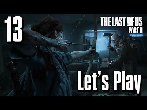 The Last of Us Part II - Let's Play Part 13: Hillcrest