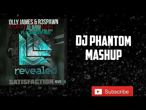 The Alarm Vs Satisfaction Vs The Alarm(VIP Mix) DJ Phantom Mashup
