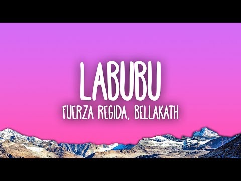 Fuerza Regida, Bellakath - Labubu