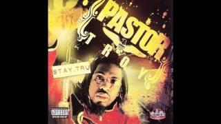 Pastor Troy: Stay Tru - Me Actin' Up[Track 2]