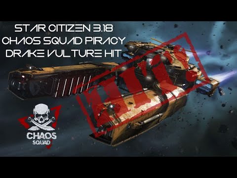 Star Citizen 3.18 Piracy. Chaos Squad hits overstuffed Drake Vulture!