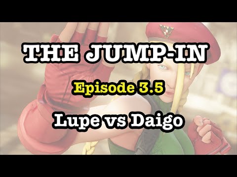 The Jump-In Podcast Episode 3.5: Lupe Vs. Daigo