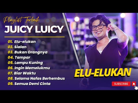 JUICY LUICY - ELU-ELUKAN - SIALAN - BUKAN ORANGNYA || LAGU POP INDO TERBARU 2025