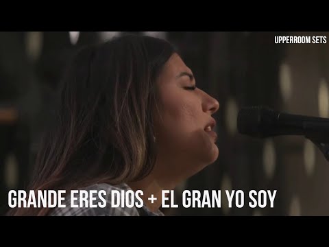 Mas grande + El gran Yo soy | Upperroom Español