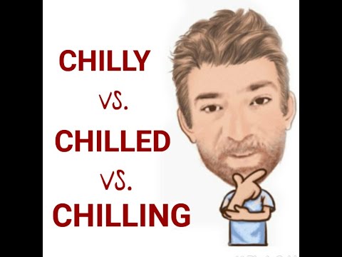English Tutor Nick P Lesson (581) The Difference Between Chilly , Chilling and Chilled