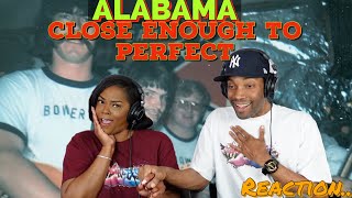 First time hearing Alabama “Close Enough to Perfect” Reaction | Asia and BJ