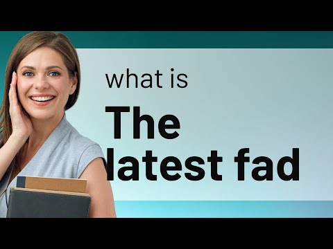 Understanding "The Latest Fad": A Guide to English Idioms