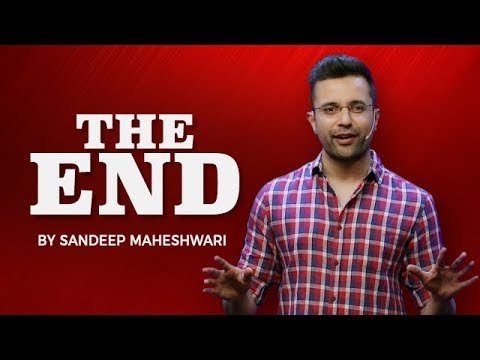 THE END - By Sandeep Maheshwari