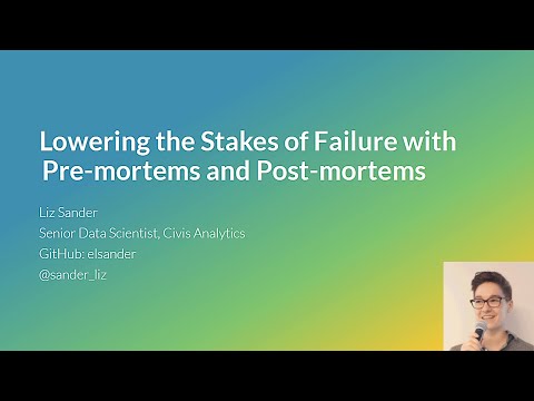 Lowering the Stakes of Failure with Pre-mortems and Post-mortems - Liz Sander - Novice