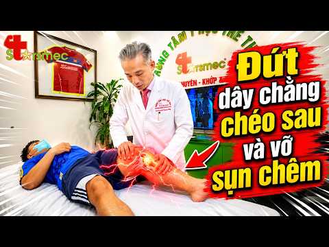 Đứt dây chằng chéo sau & vỡ sụn chêm làm khớp hỏng nhanh