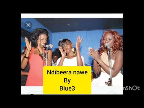 NDIBEERA NAWE BY BLUE 3. OFFICIAL AUDIO