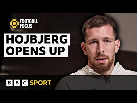 'It's the first time I speak about this' - Hojbjerg opens up | Football Focus