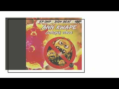 ANN KWAPE CORONA VIRUS - EP OHP x DIDY BEATZ x 100%BEAT