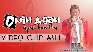 Download lagu ONIH AGAH APAI BORITA - PAOLUS HADI (VIDEO CLIP ASLI) mp3