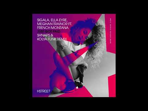 Sigala, Ella Eyre, Meghan Trainor ft. French Montana - Just Got Paid (Shnaps & Kolya Funk Remix)