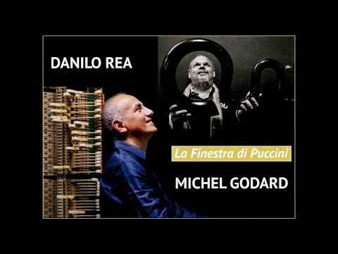 DANILO REA - MICHEL GODARD: "La Finestra di Puccini" Morbegno, 28-01-2023