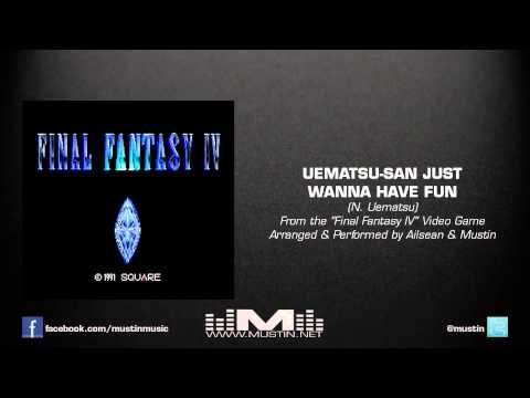 Mustin - Final Fantasy IV - Uematsu-san Just Wanna Have Fun