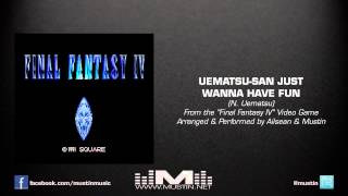 Mustin - Final Fantasy IV - Uematsu-san Just Wanna Have Fun