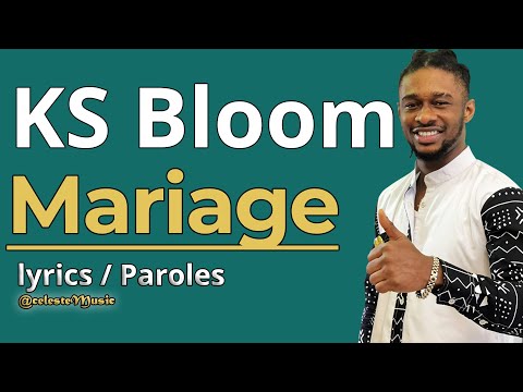 KS BLOOM - MARIAGE ( Lyrics / Paroles)