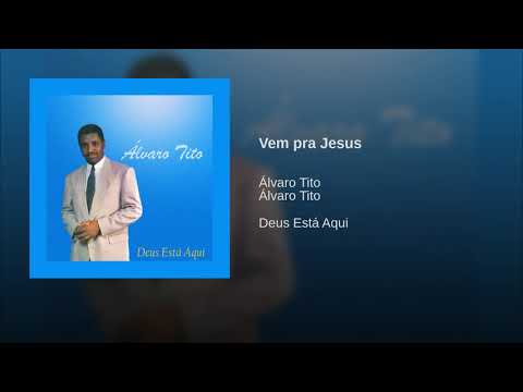 ÁLVARO TITO - VEM PRA JESUS