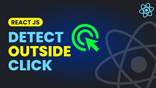 Detect Outside Click for Any Element in ReactJS | Most Easiest Method