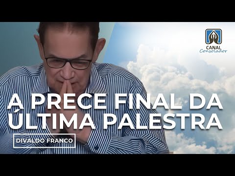 Prece Final da Última Palestra de Divaldo Franco encarnado — Uma Mensagem para a Eternidade 🕊️
