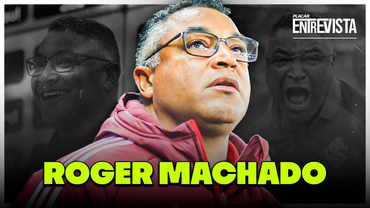 ROGER MACHADO: A MENTE BRILHANTE DE UM FORA DA CAIXINHA | Placar Entrevista