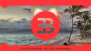 Fox Stevenson - Go Like (D&amp;B Remix)