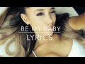 Be My Baby (Lyrics Video) - Ariana Grande (Feat ...