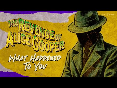 The Original Alice Cooper Group  - What Happened To You (Official Lyric Video)