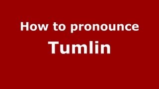 How to pronounce Tumlin
