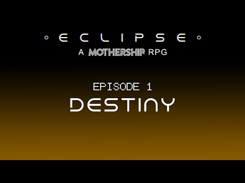 ECLIPSE Episode 1: Destiny