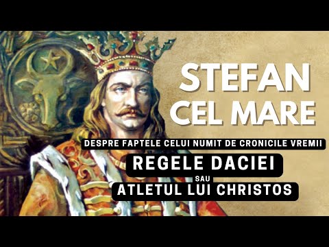 Stephen the Great - about the deeds of the one called in his time the King of Dacia or the Athlet...