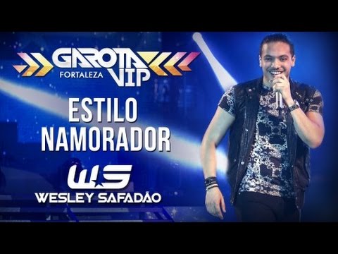Wesley Safadão - Estilo Namorador [Garota Vip Fortaleza 2015]