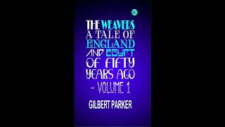 The Weavers: a tale of England and Egypt of fifty years ago - Volume 1- Full Audiobook