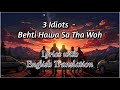 Behti Hawa Sa Tha Woh Lyrics with English Translation | 3 Idiots | Aamir Khan, Madhavan, Sharman J