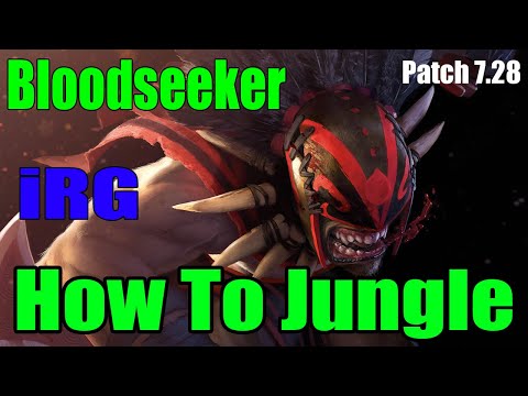 DoTa 2 How To Jungle Bloodseeker Patch 7.28 IRG 5800 gold