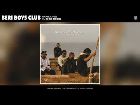 Beri Boys Club - Game Over (Official Audio) (feat. Trois Officiel)