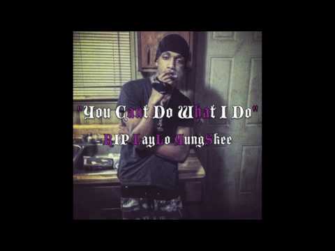 RIP Laylo YungSkee - You Can't Do What I Do (Official Audio) | HD (2016)