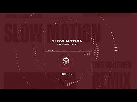 Très Mortimer - SLOW MOTION #REMIX