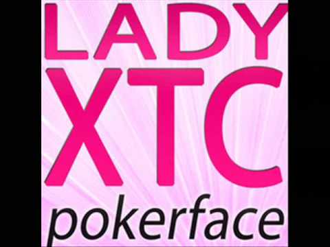 Lady XTC - Pokerface (Original Club Mix Edit)