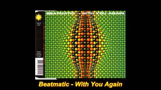 Beatmatic - With You Again (Dream Version)