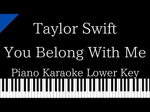 【Piano Karaoke Instrumental】You Belong With Me / Taylor Swift【Lower Key】