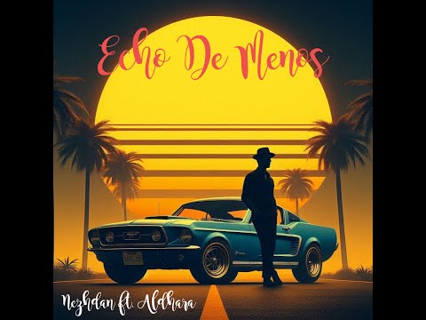Nezhdan ft. Aldhara - Echo De Menos